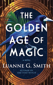 Golden Age Of Magic The By Smith, Luanne G.