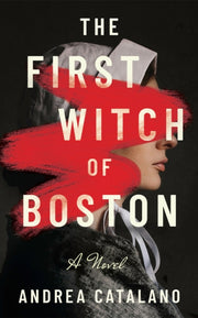 First Witch Of Boston The By Catalano, Andrea