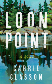 Loon Point By Classon Carrie
