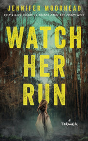 Watch Her Run By Moorhead, Jennifer