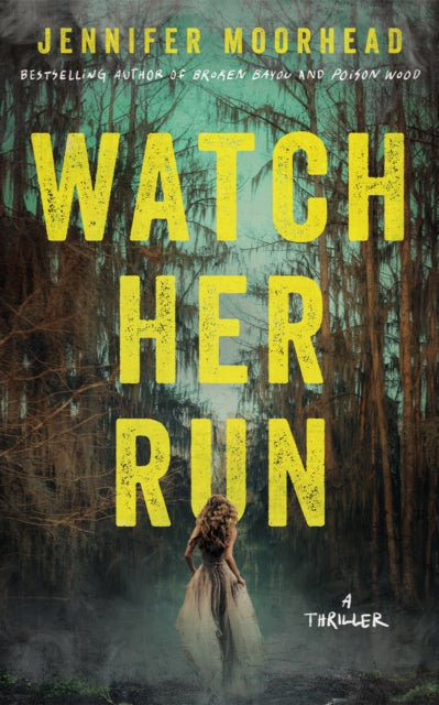 Watch Her Run By Moorhead, Jennifer