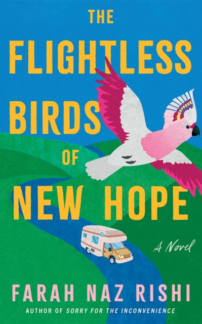 Flightless Birds Of New Hope The By Rishi, Farah Naz