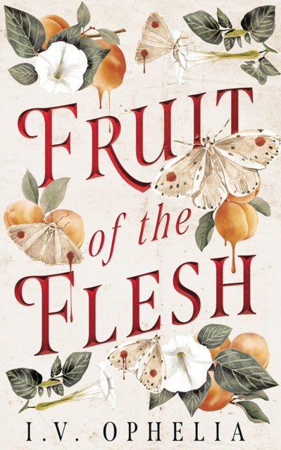 Fruit Of The Flesh By Ophelia, I.v.