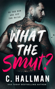 What The Smut By Hallman, C.