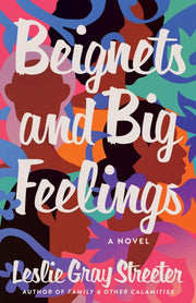 Beignets & Big Feelings By Streeter, Leslie Gra