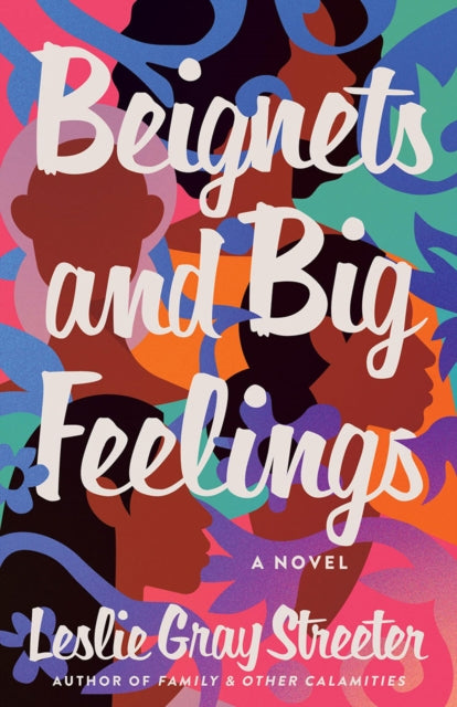 Beignets & Big Feelings By Streeter, Leslie Gra