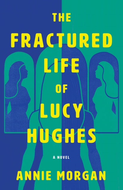 Fractured Life Of Lucy Hughes The By Morgan, Annie