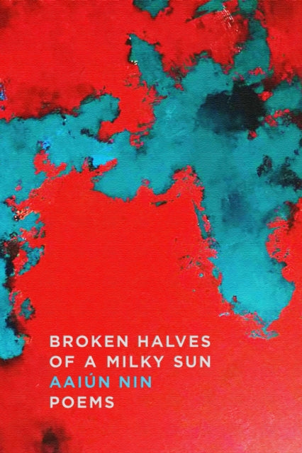 Broken Halves Of A Milky Sun By Nin, Aaiun