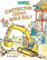 Construction Crews Build Big