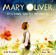 Mary Oliver Holding On To Wonder