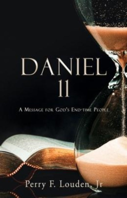 Daniel 11: A Message For God's End-time