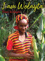 I Am Wolayta: Tanni Wolayta