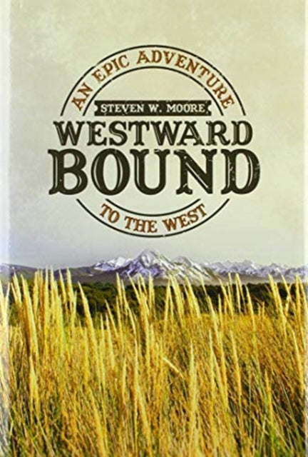 Westward Bound: An Epic Adventure To The