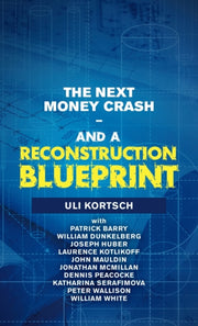The Next Money Crash-and A Reconstructio
