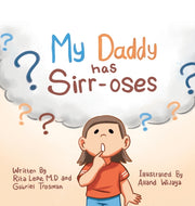 My Daddy Has Sirr-oses