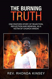 The Burning Truth: One Pastors Story Of