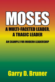 Moses: A Multi-faceted Leader, A Tragic