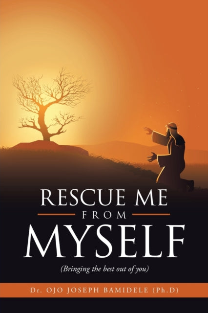 Rescue Me From Myself: (bringing The Bes