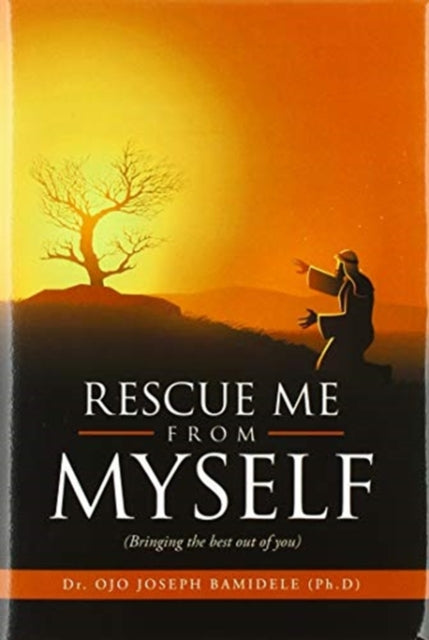 Rescue Me From Myself: (bringing The Bes