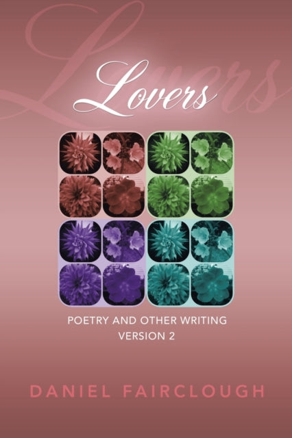 Lovers: Poetry And Other Writing
