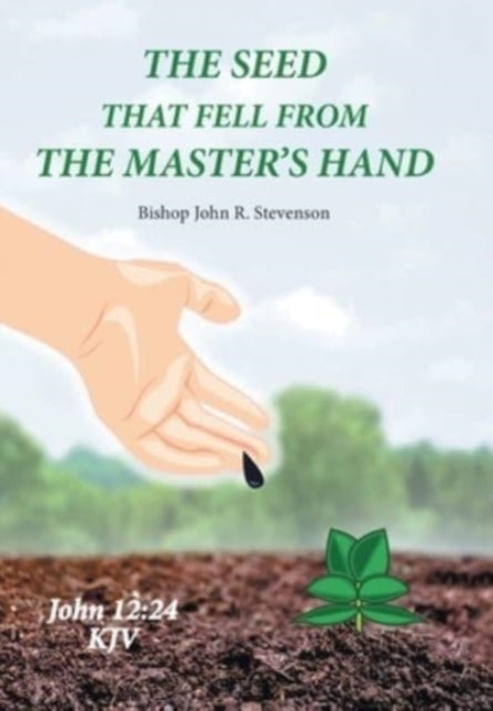 The Seed That Fell From The Master's Han