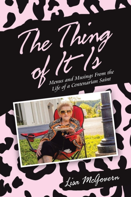 The Thing Of It Is: Menus And Musings Fr By Mcgovern, Lisa