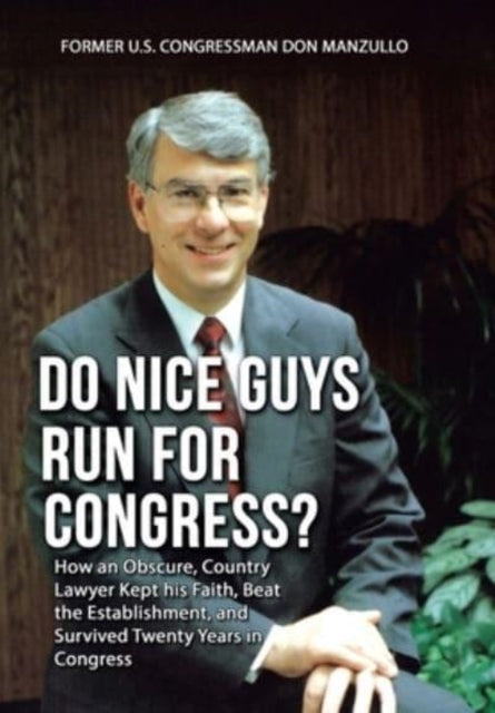 Do Nice Guys Run For Congress : How An O