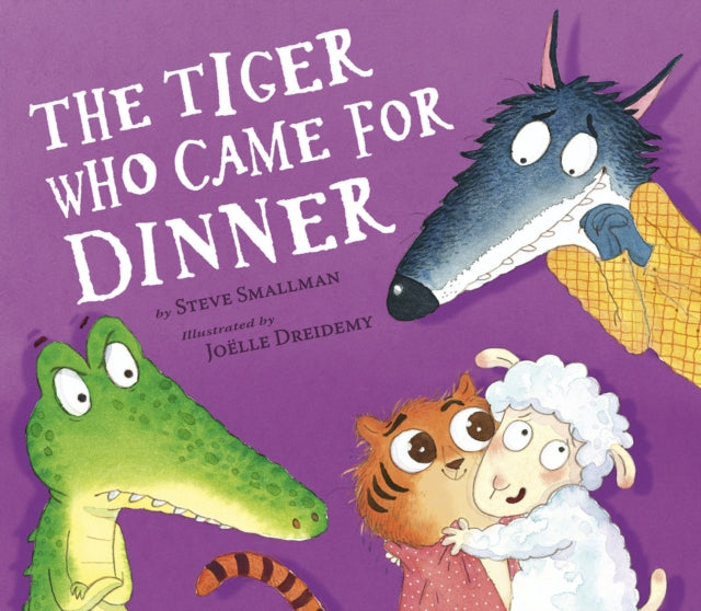 Tiger Who Came For Dinner By Steve Smallman