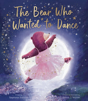 Bear Who Wanted To Dance By Stansbie, Stephanie