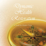 Dynamic Health Restoration: A Guide For