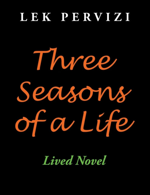 Three Seasons Of A Life: Lived Novel