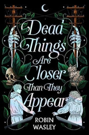 Dead Things Are Closer Than The Appear