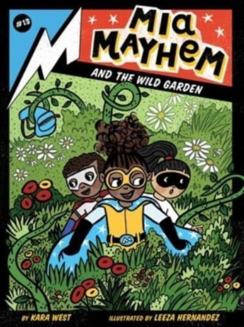 Mia Mayhem & The Wild Garden By West, Kara
