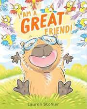 I Am A Great Friend By Stohler, Lauren