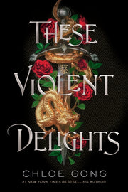 These Violent Delights By Gong, Chloe