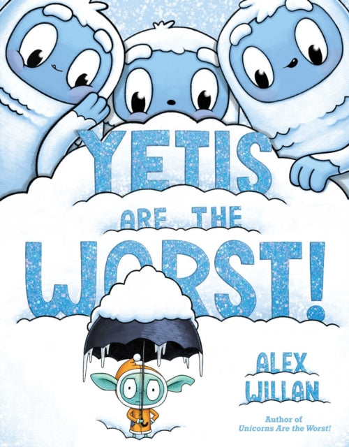 Yetis Are The Worst By Willan, Alex