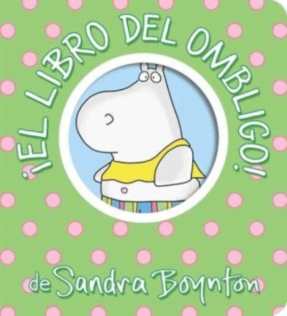 El Libro Del Ombligo Belly Button Book By Boynton, Sandra