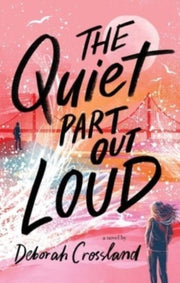 Quiet Part Out Loud By Crossland, Deborah