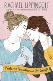 Pride And Prejudice And Pittsburgh By Lippincott, Rachael