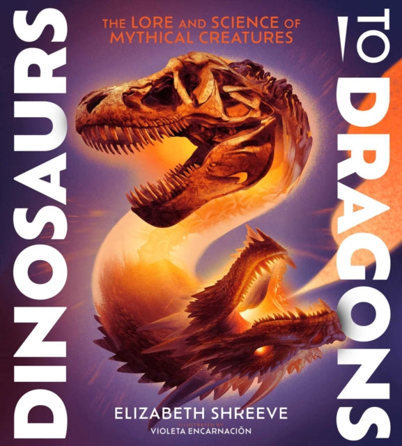 Dinosaurs To Dragons Ha By Elizabeth Shreeve