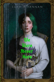 We Were Never Here By Hannan, Sophia