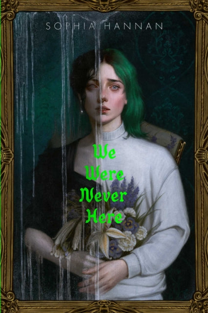 We Were Never Here By Hannan, Sophia