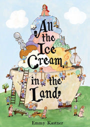 All The Ice Cream In The Land By Kastner, Emmy