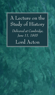 A Lecture On The Study Of History
