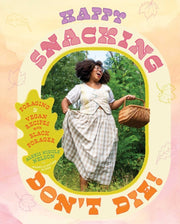 Happy Snacking Don By Alexis Nikole Nelson