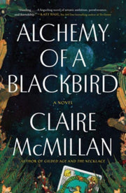 Alchemy Of A Blackbird By Mcmillan, Claire