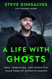 Life With Ghosts By Gonsalves, Steve