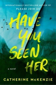 Have You Seen Her By Mckenzie, Catherine