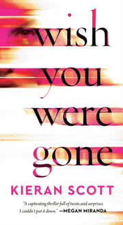 Wish You Were Gone By Scott, Kieran