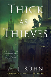 Thick As Thieves By Kuhn, M. J.